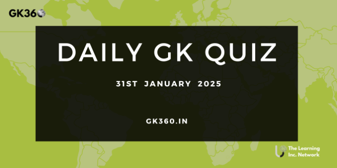 Current Affairs Quiz 31st Jan 2025