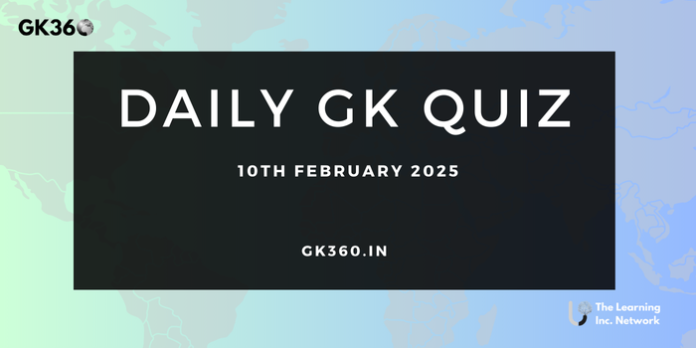 Current Affairs Quiz 10th Feb 2025