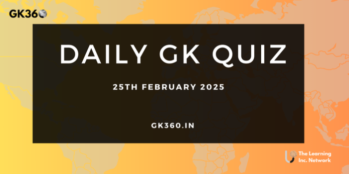 Current Affairs Quiz 25th Feb 2025