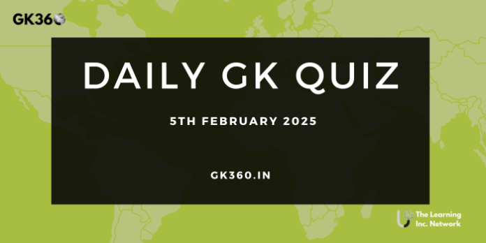 Current Affairs Quiz 5th Feb 2025