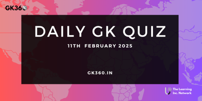 Current Affairs Quiz 11th Feb 2025