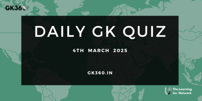 Current Affairs Quiz 4th March 2025