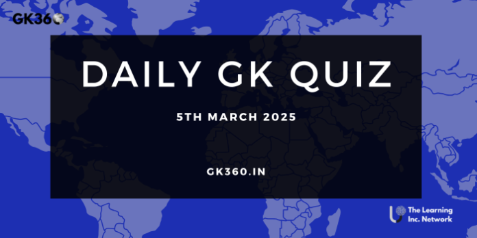 Current Affairs Quiz 5th March 2025