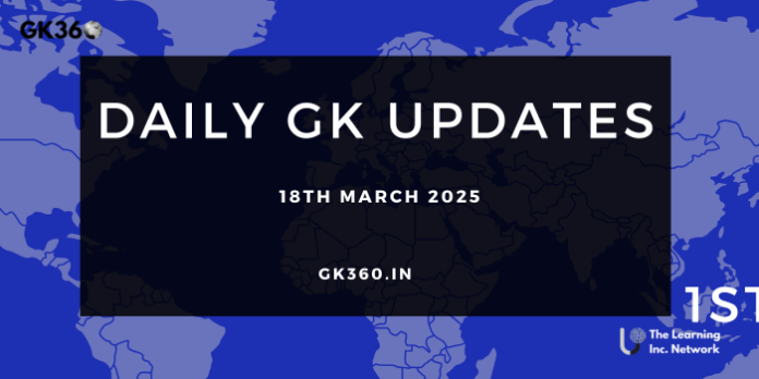 Daily Current Affairs 18th March 2025