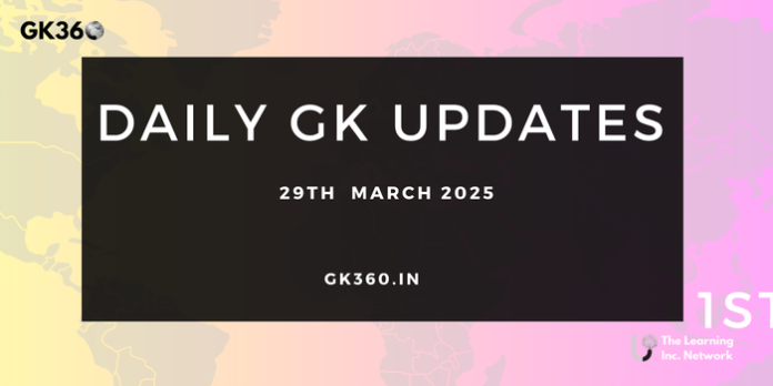 Daily Current Affairs 29th March 2025