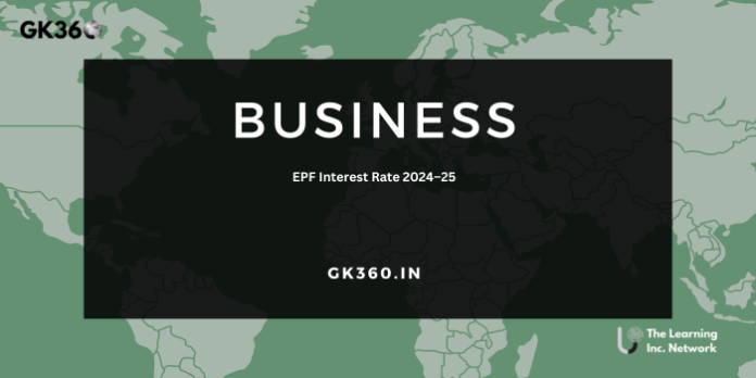 EPF Interest Rate 2024–25