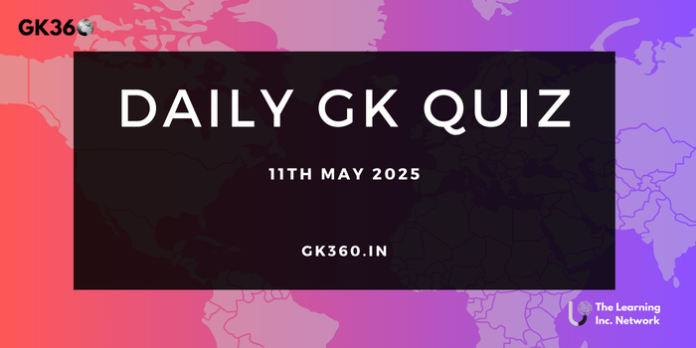 Current Affairs Quiz 11th May 2025