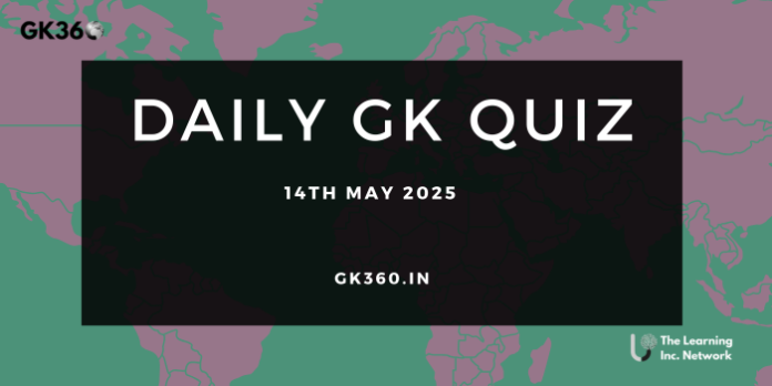 Current Affairs Quiz 14th May 2025