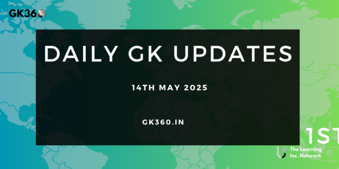Daily Current Affairs 14th May 2025