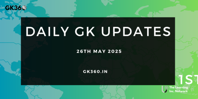 Daily Current Affairs 26th May 2025