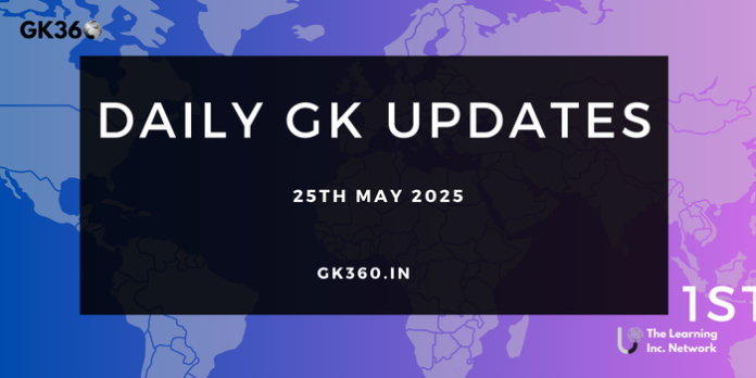 Daily Current Affairs 25th May 2025